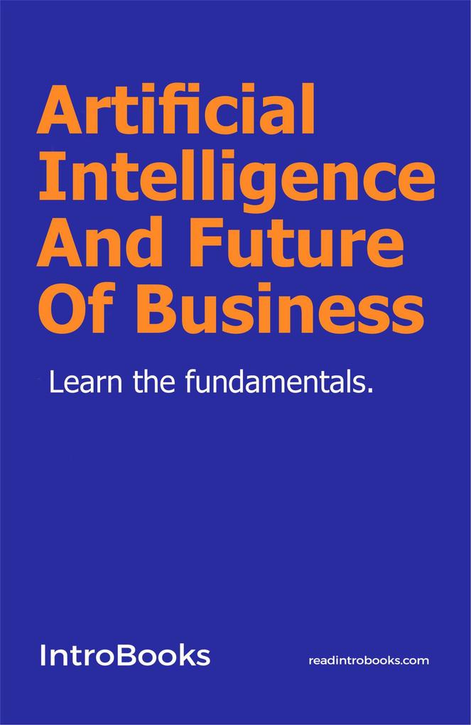 Artificial Intelligence And Future Of Business