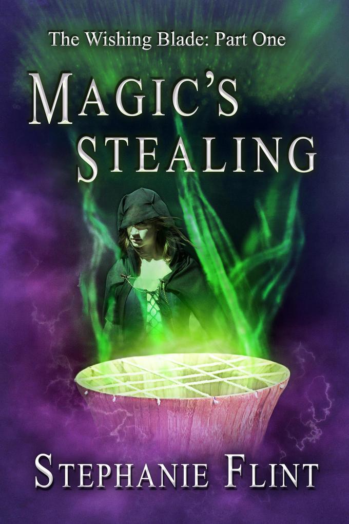 Magic‘s Stealing (The Wishing Blade #1)