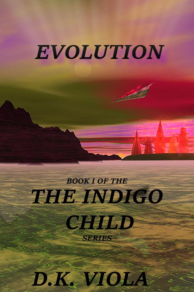 Evolution: Book 1 of the Indigo Child Series