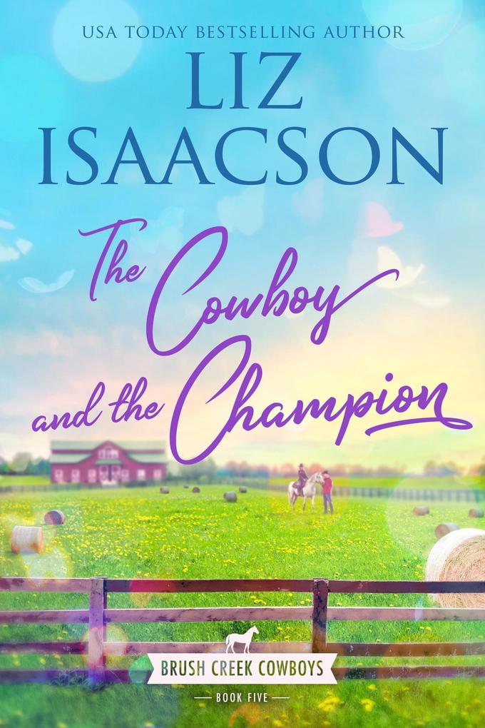 The Cowboy and the Champion (Brush Creek Cowboys Romance #5)