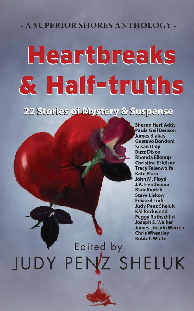 Heartbreaks & Half-truths: 22 Stories of Mystery & Suspense (A Superior Shores Anthology #2)