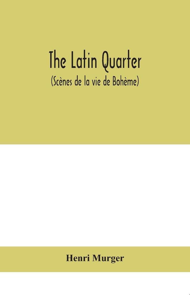 The Latin Quarter (Scènes De La Vie De Bohème)