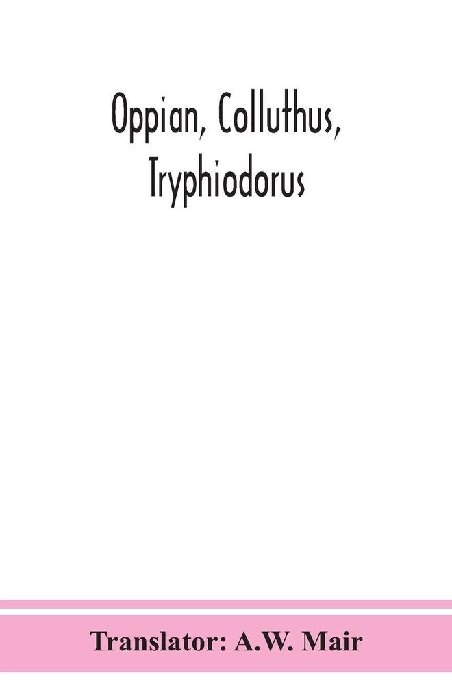 Oppian Colluthus Tryphiodorus