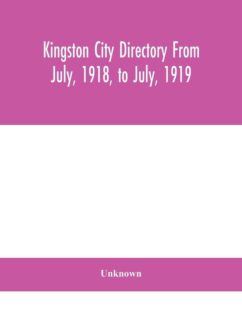 Kingston City Directory From July 1918 To July 1919