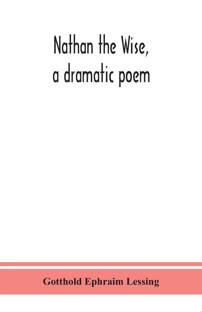 Nathan The Wise A Dramatic Poem