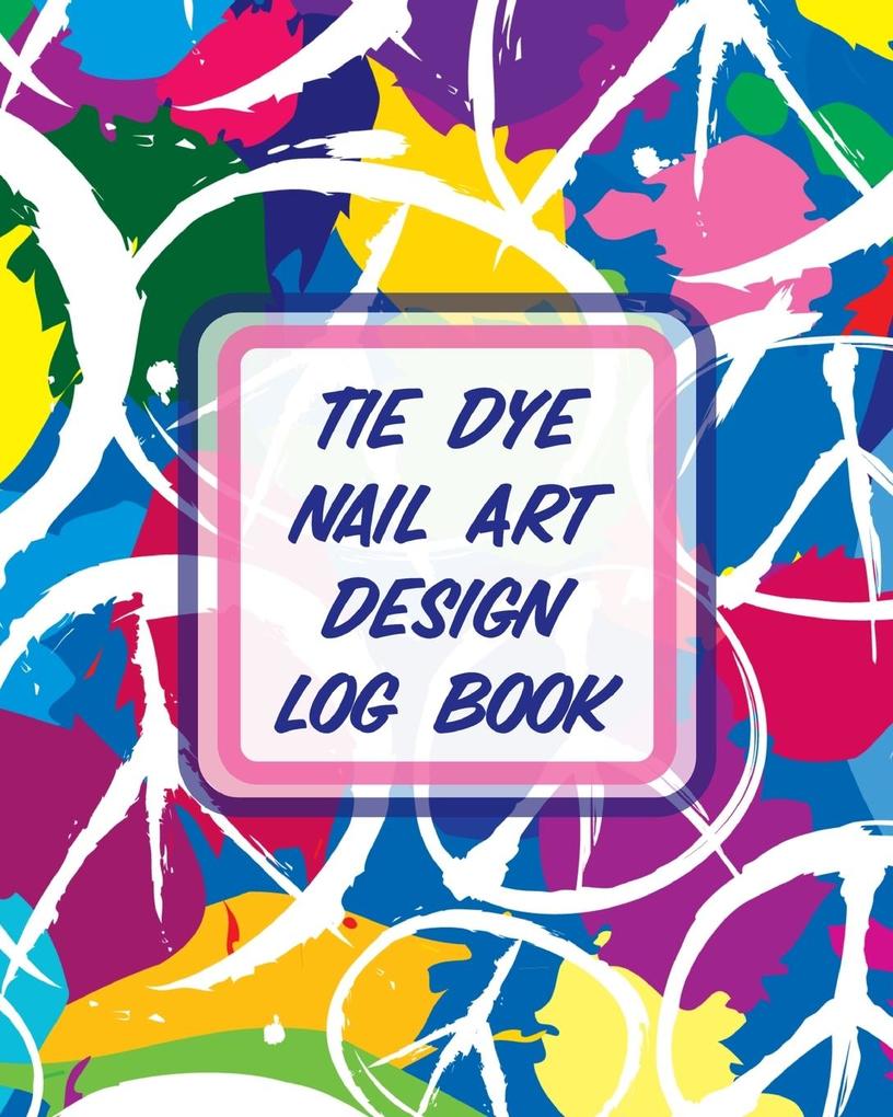 Tie Dye Nail Art  Log Book