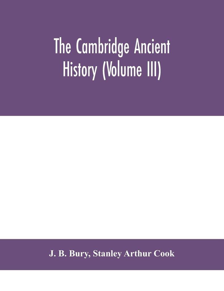 The Cambridge Ancient History (Volume Iii)