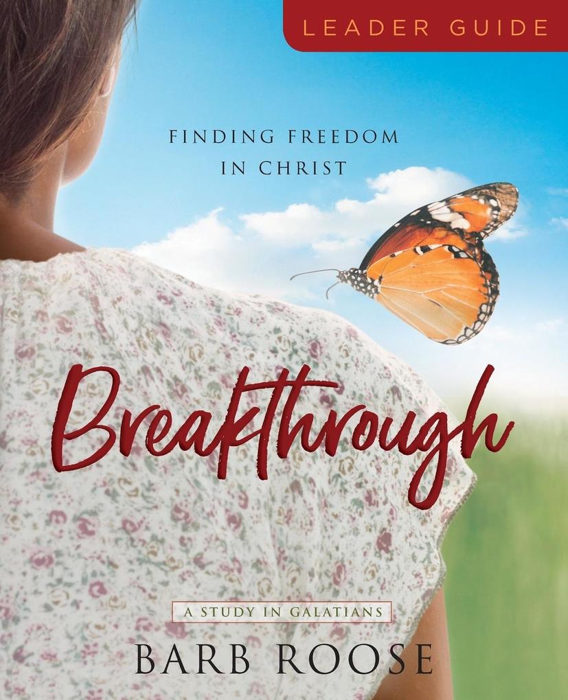 Breakthrough - Women‘s Bible Study Leader Guide