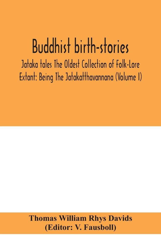 Buddhist Birth-Stories; Jataka Tales The Oldest Collection Of Folk-Lore Extant