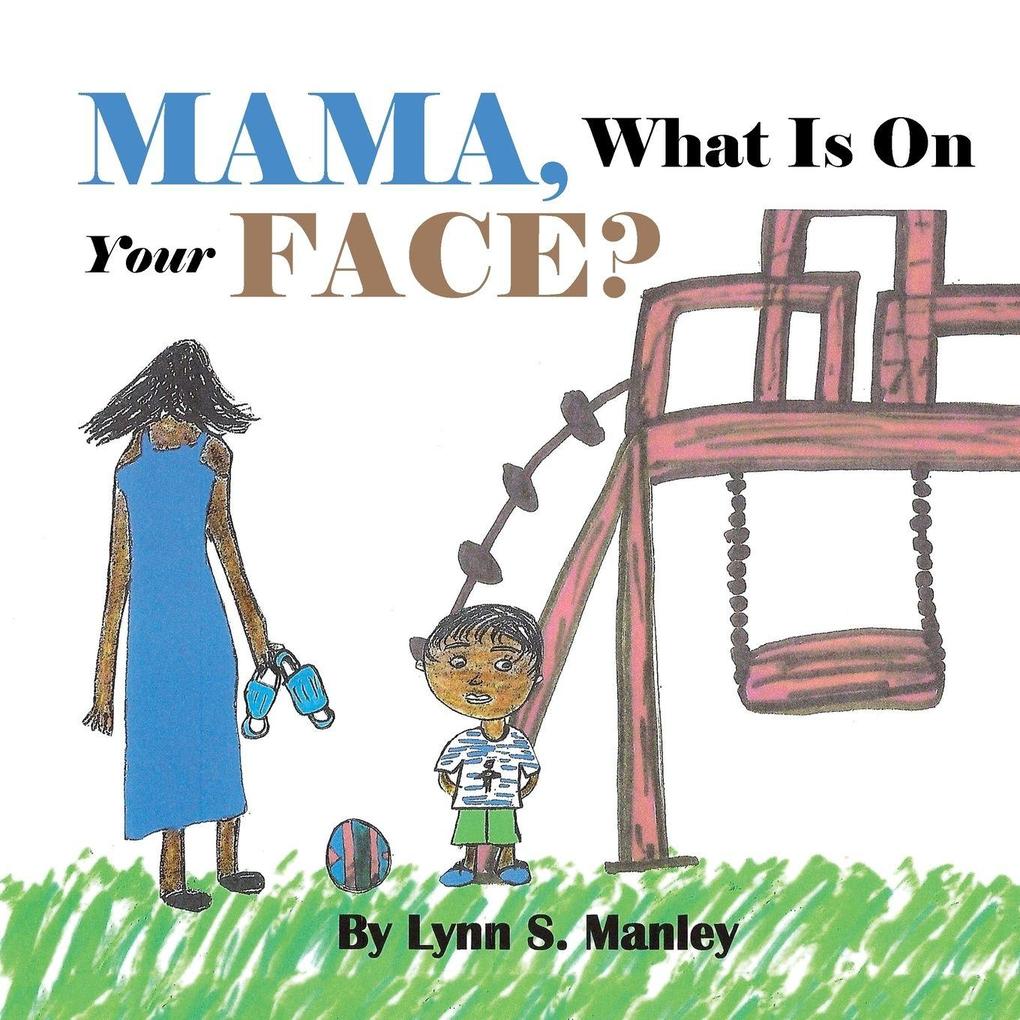 Mama What Is on Your Face?