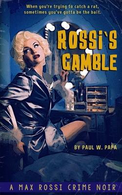 Rossi‘s Gamble: A Max Rossi Crime Noir