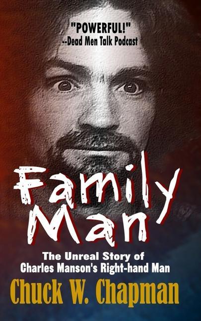 Family Man: The Un-real Story of Charles Manson‘s Right-hand Man