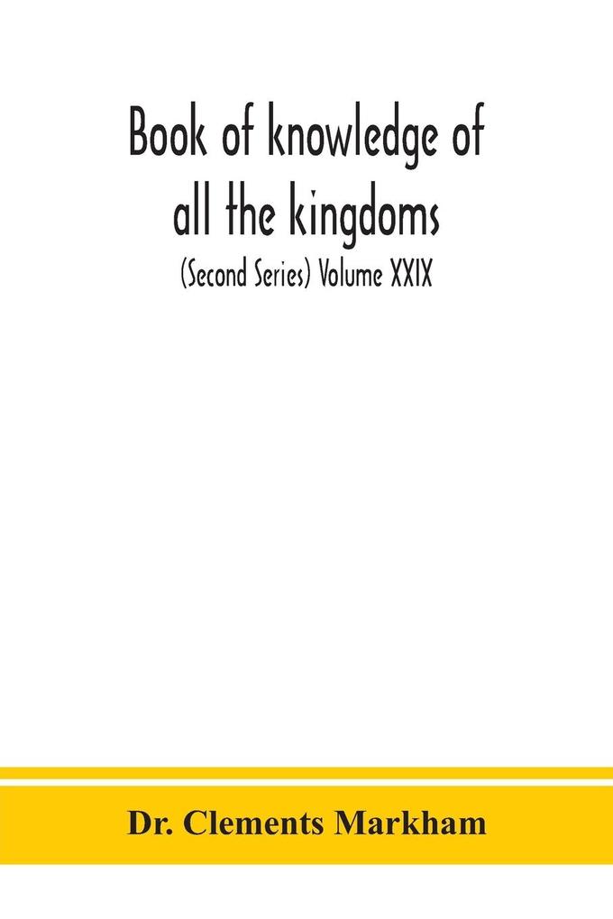 Book of knowledge of all the kingdoms lands and lordships that are in the world and the arms and devices of each land and lordship or of the kings and lords who possess them (Second Series) Volume XXIX