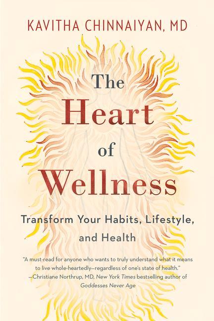 The Heart of Wellness: Transform Your Habits Lifestyle and Health