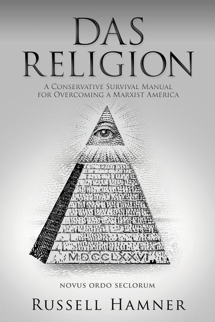Das Religion: A Conservative Survival Manual for Overcoming a Marxist America