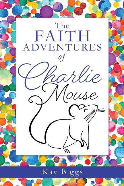 The Faith Adventures of Charlie Mouse