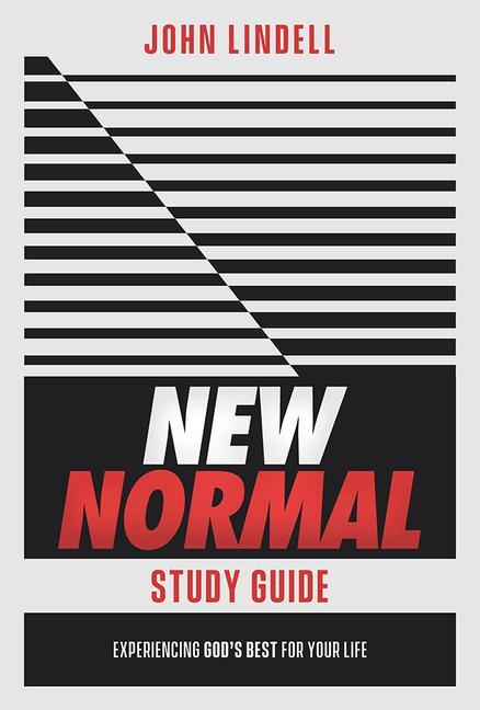 New Normal Study Guide: Experiencing God‘s Best for Your Life