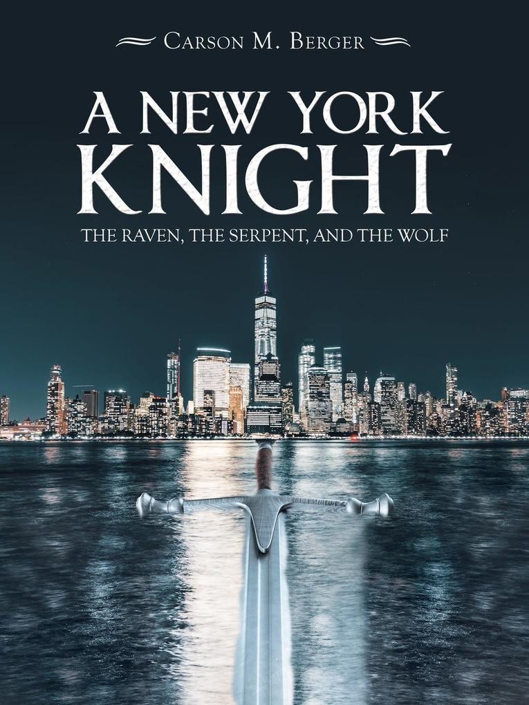 A New York Knight: The Raven the Serpent and the Wolf