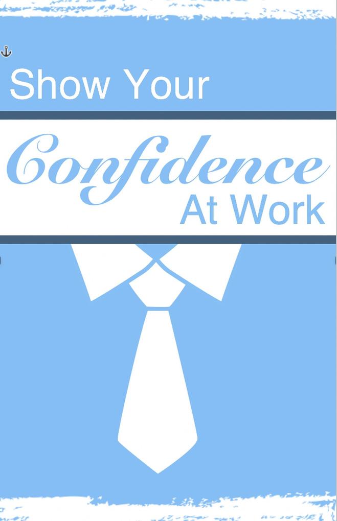 Show Your Confidence at Work
