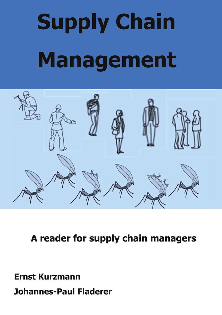 Supply Chain Management - Ernst Kurzmann/ Johannes-Paul Fladerer