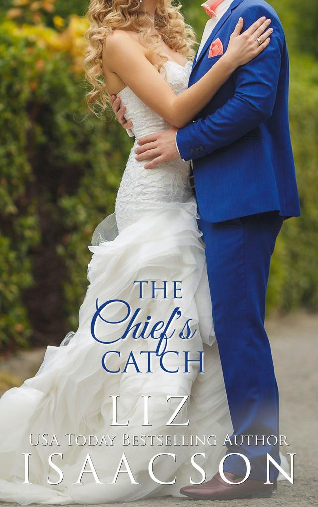 The Chief‘s Catch (Fuller Family in Brush Creek Romance #6)