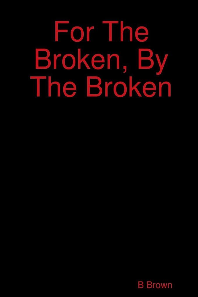 For The Broken By The Broken
