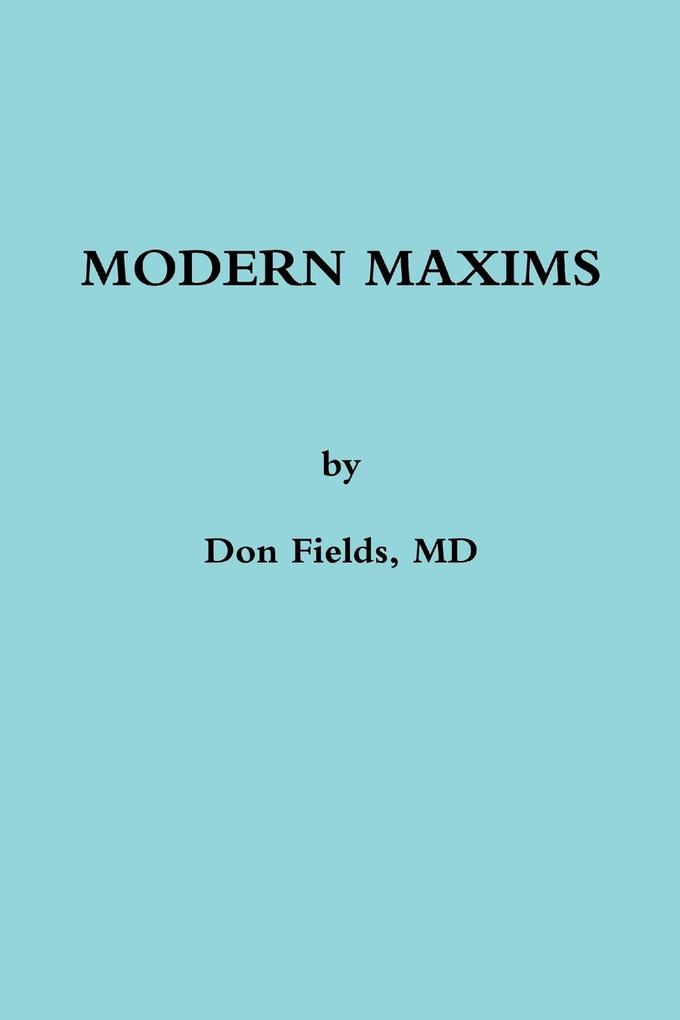 MODERN MAXIMS