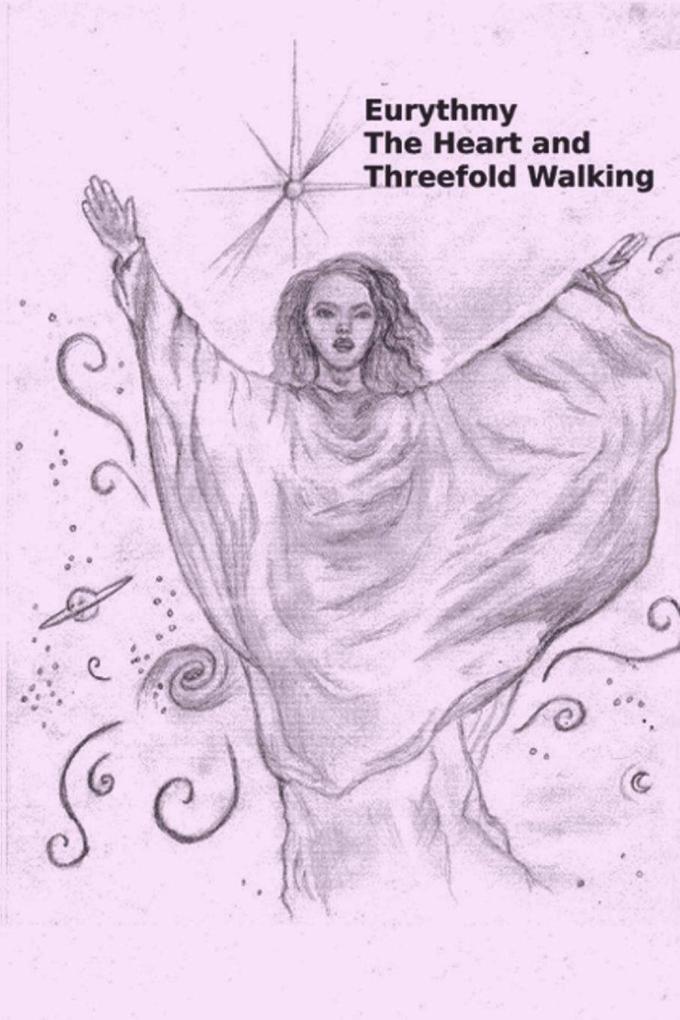Eurythmy The Heart and Three-fold Walking