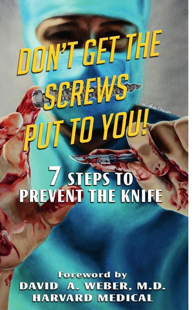 Don‘t Get the Screws Put to You! 7 Steps to Prevent the Knife