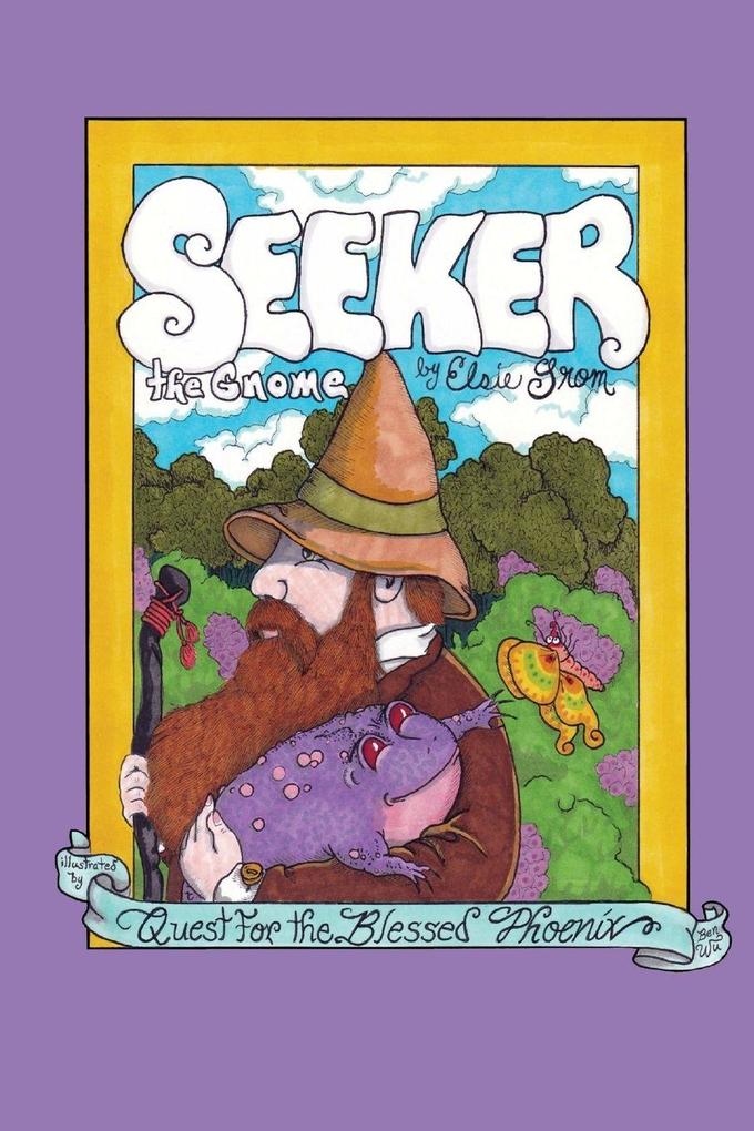 Seeker the Gnome; Quest for the Blessed Phoenix