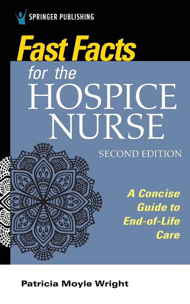 Fast Facts for the Hospice Nurse Second Edition