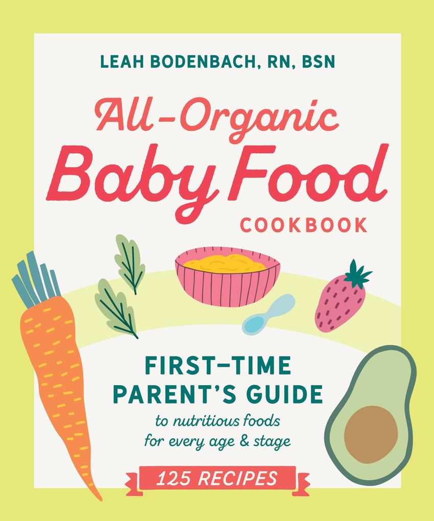 All-Organic Baby Food Cookbook