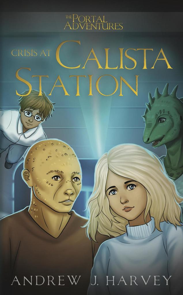 Crisis at Calista Station (The Portal Adventures #2)