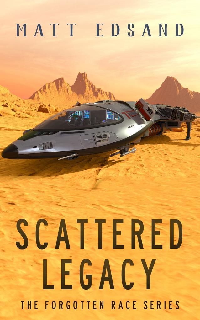 Scattered Legacy (The Forgotten Race #2)