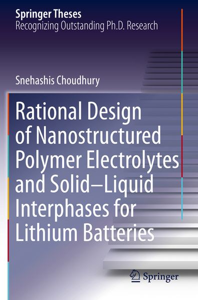 Rational Design of Nanostructured Polymer Electrolytes and Solid-Liquid Interphases for Lithium Batteries