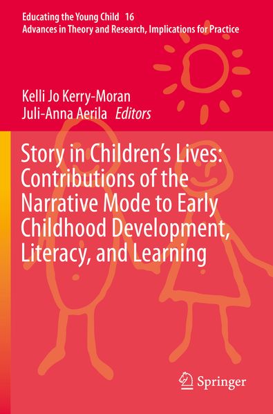 Story in Children's Lives: Contributions of the Narrative Mode to Early Childhood Development Literacy and Learning