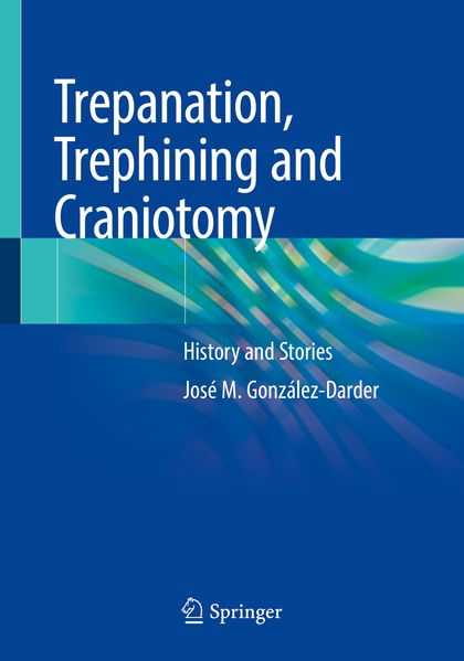 Trepanation Trephining and Craniotomy