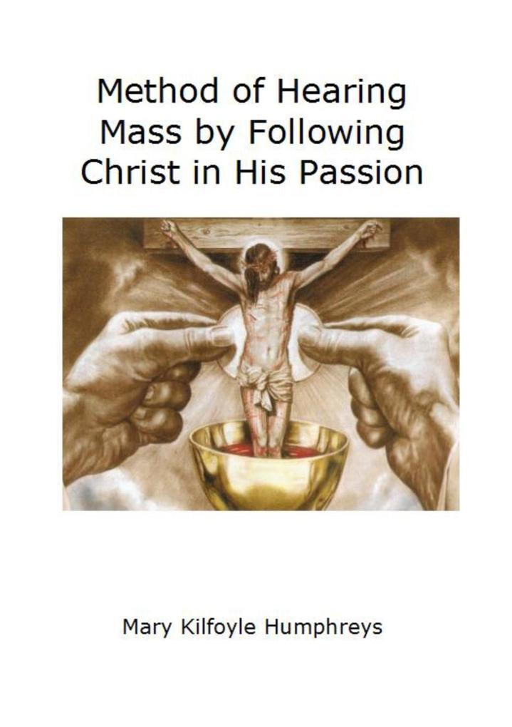Method of Hearing Mass by Following Christ in His Passion