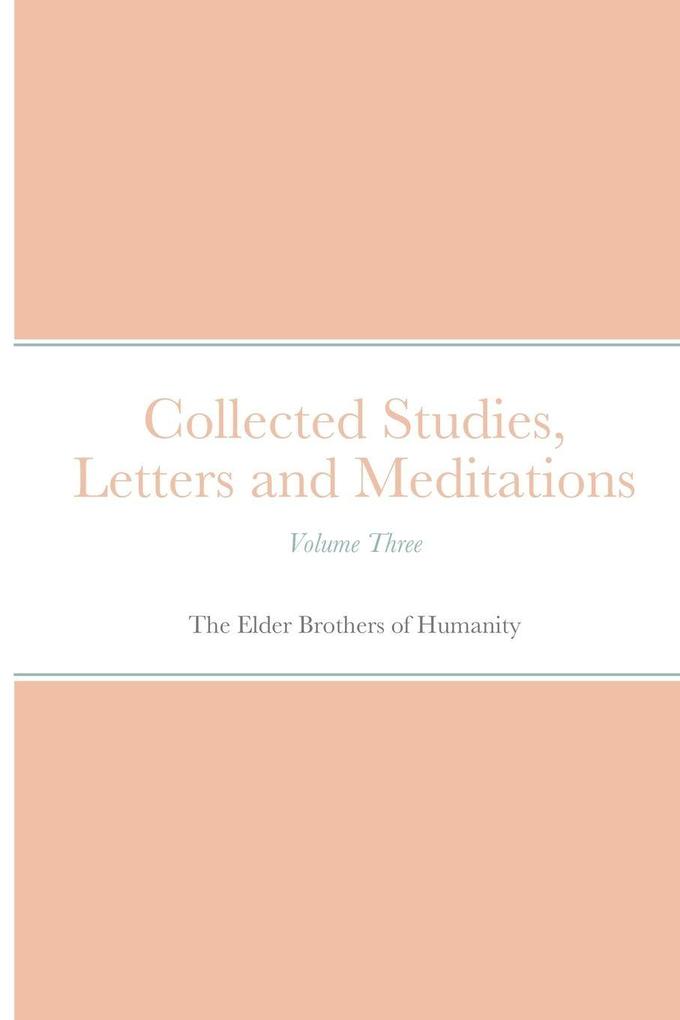 Collected Studies Letters and Meditations
