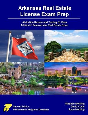 Arkansas Real Estate License Exam Prep: All-in-One Review and Testing to Pass Arkansas‘ Pearson Vue Real Estate Exam