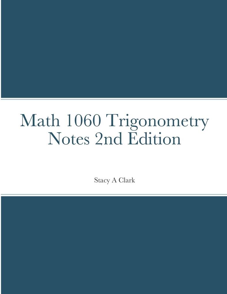 Math 1060 Trigonometry Notes