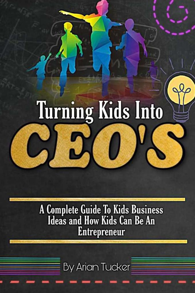 TURNING KIDS INTO CEO's