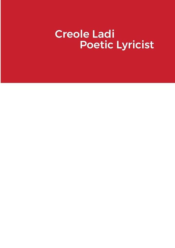 Creole Ladi Poetic Lyricist