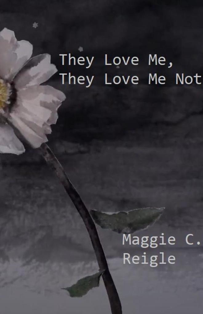 They Love Me They Love Me Not