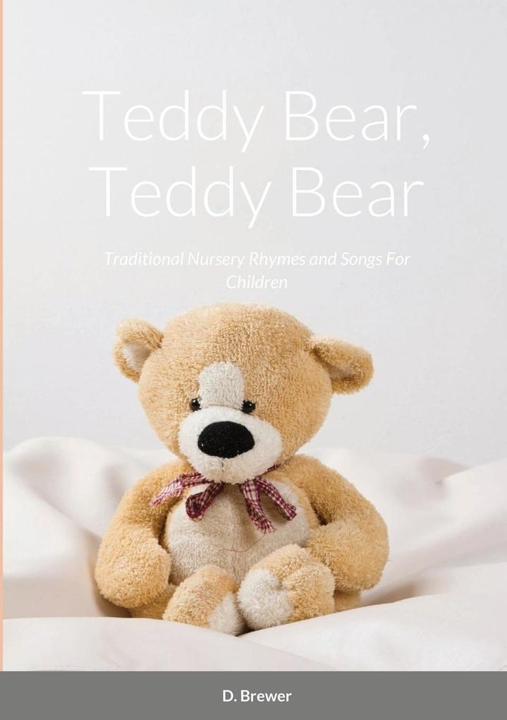 Teddy Bear Teddy Bear Traditional Nursery Rhymes and Songs For Children