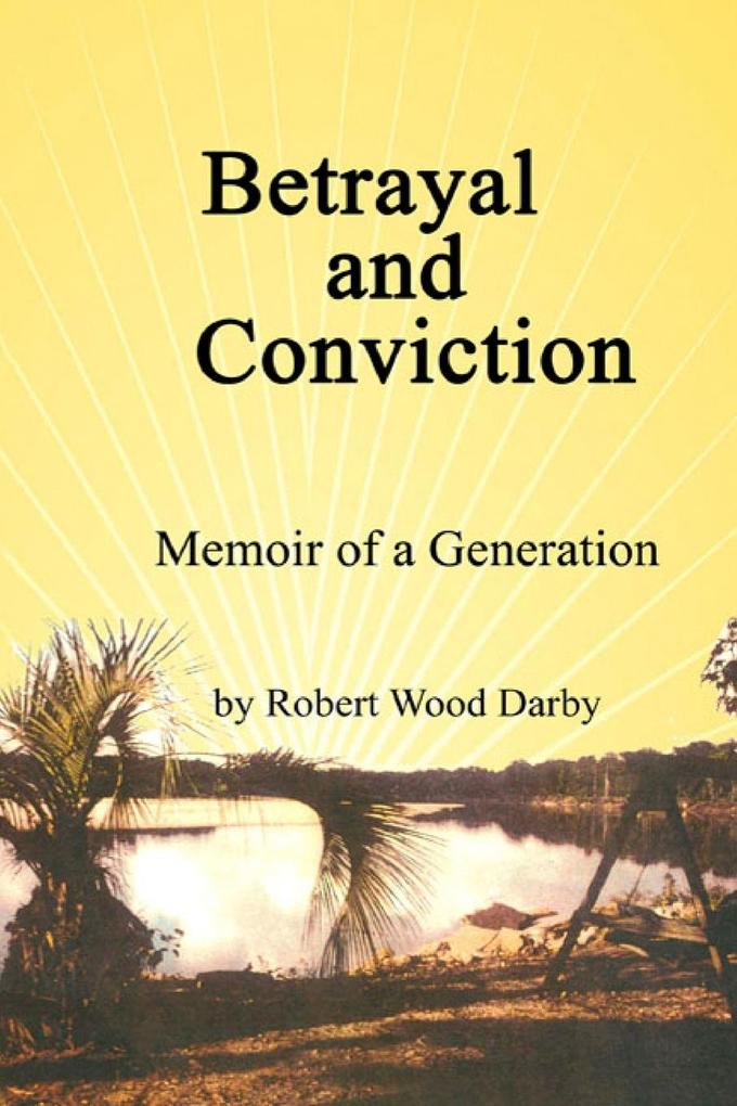 Betrayal and Conviction Memory of a Generation