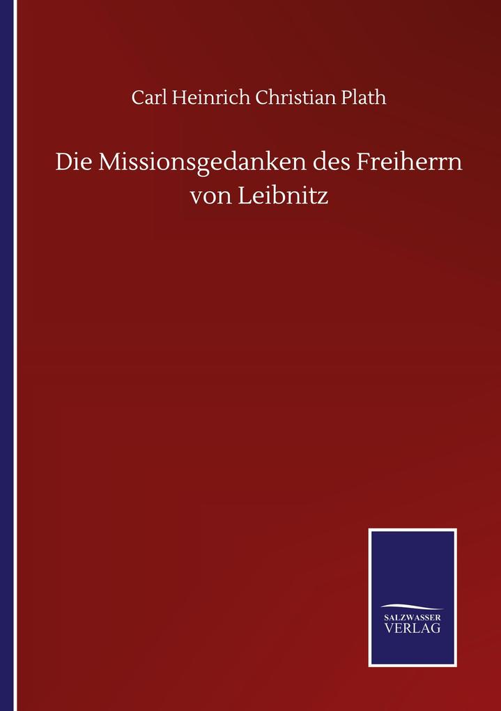 Die Missionsgedanken des Freiherrn von Leibnitz