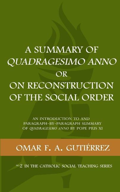 A Summary of Quadragesimo Anno or On Reconstruction of the Social Order