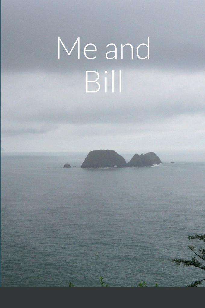 Me and Bill