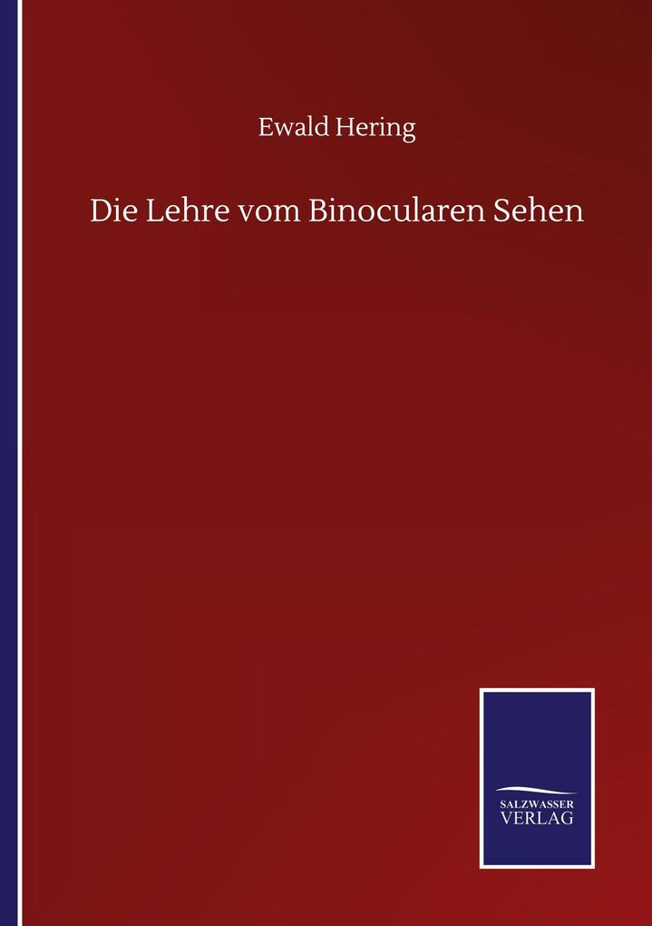Die Lehre vom Binocularen Sehen